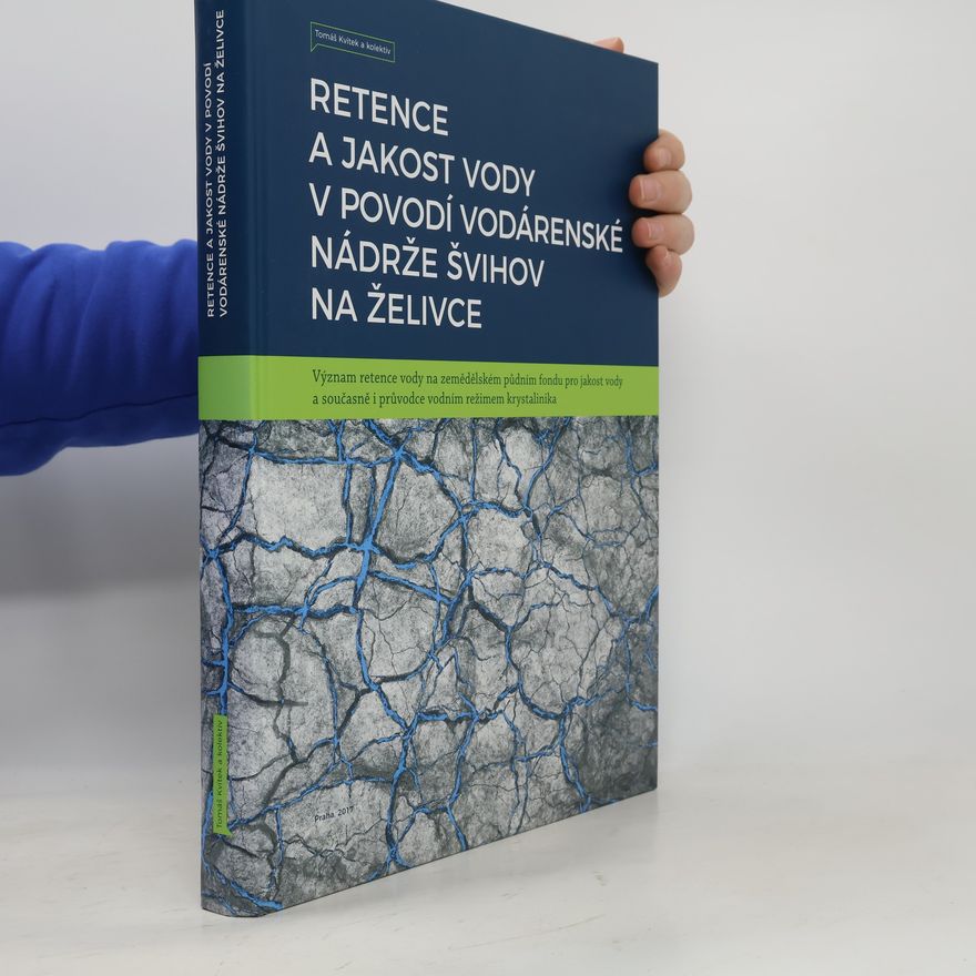 Various authors Retence a jakost vody v povodí vodárenské nádrže Švihov na Želivce