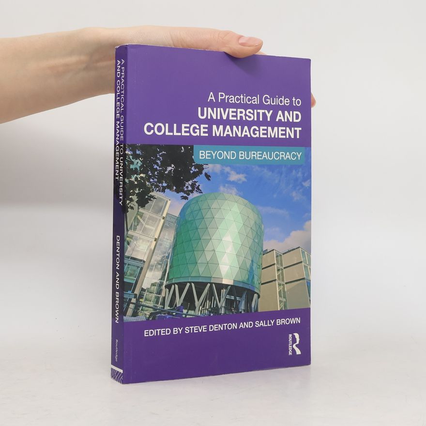 Steve Denton A Practical Guide to University and College Management