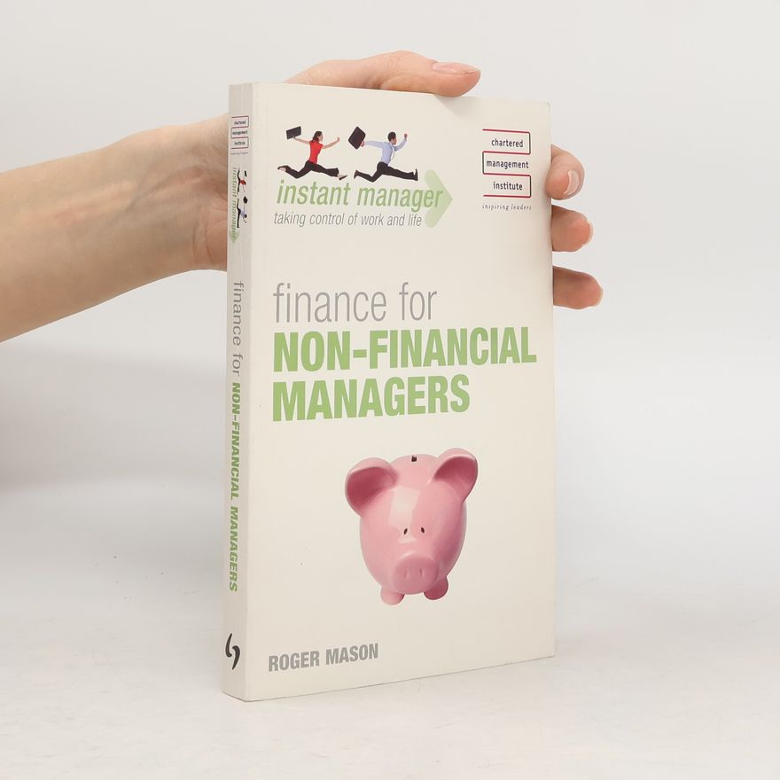Roger Mason Instant Manager: Finance for Non Financial Managers
