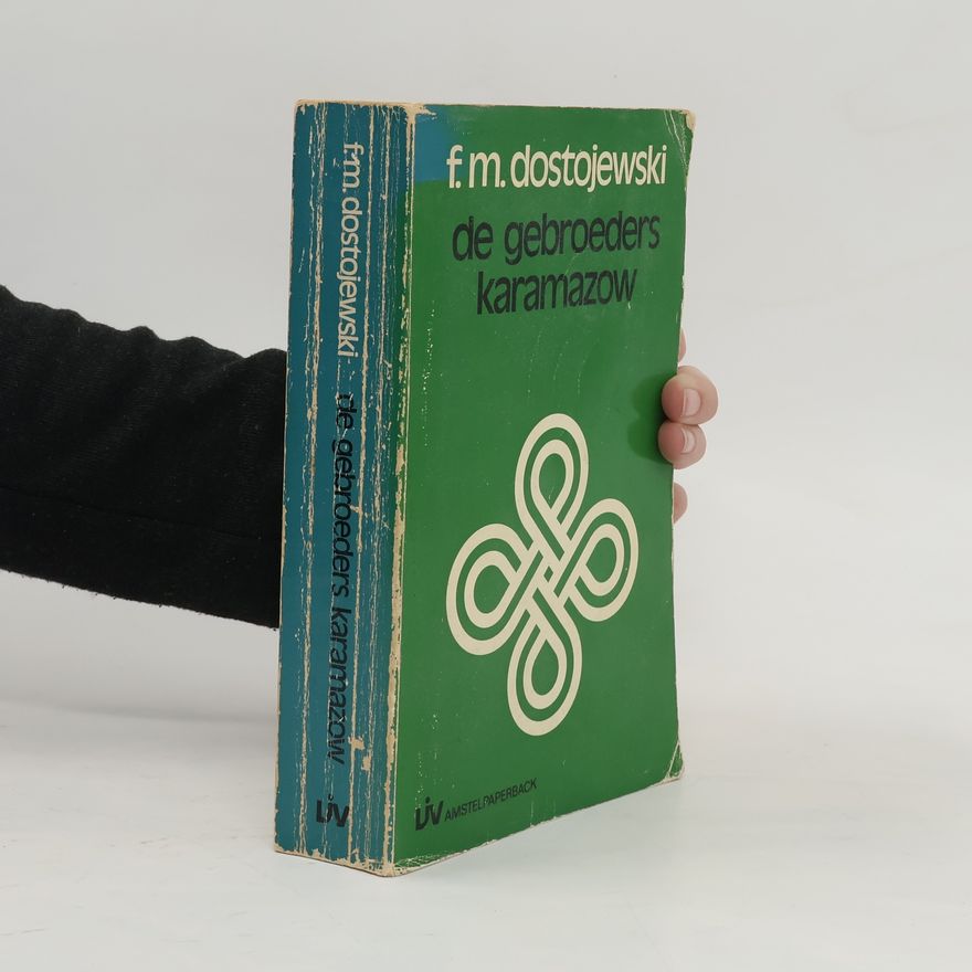 Fjodor Michajlovič Dostojevskij De gebroeders Karamazow