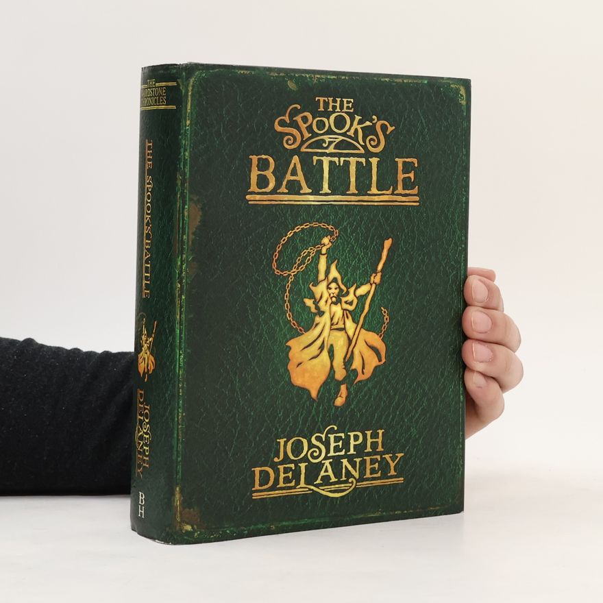 Joseph Delaney The Wardstone Chronicles - 4: The Spook's Battle