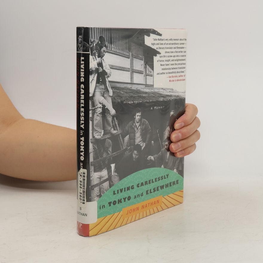 John Nathan Living Carelessly in Tokyo and Elsewhere
