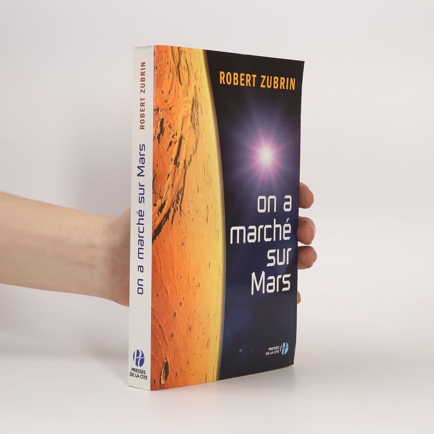 Robert Zubrin On a marché sur Mars