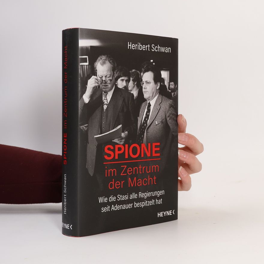 Heribert Schwan Spione im Zentrum der Macht