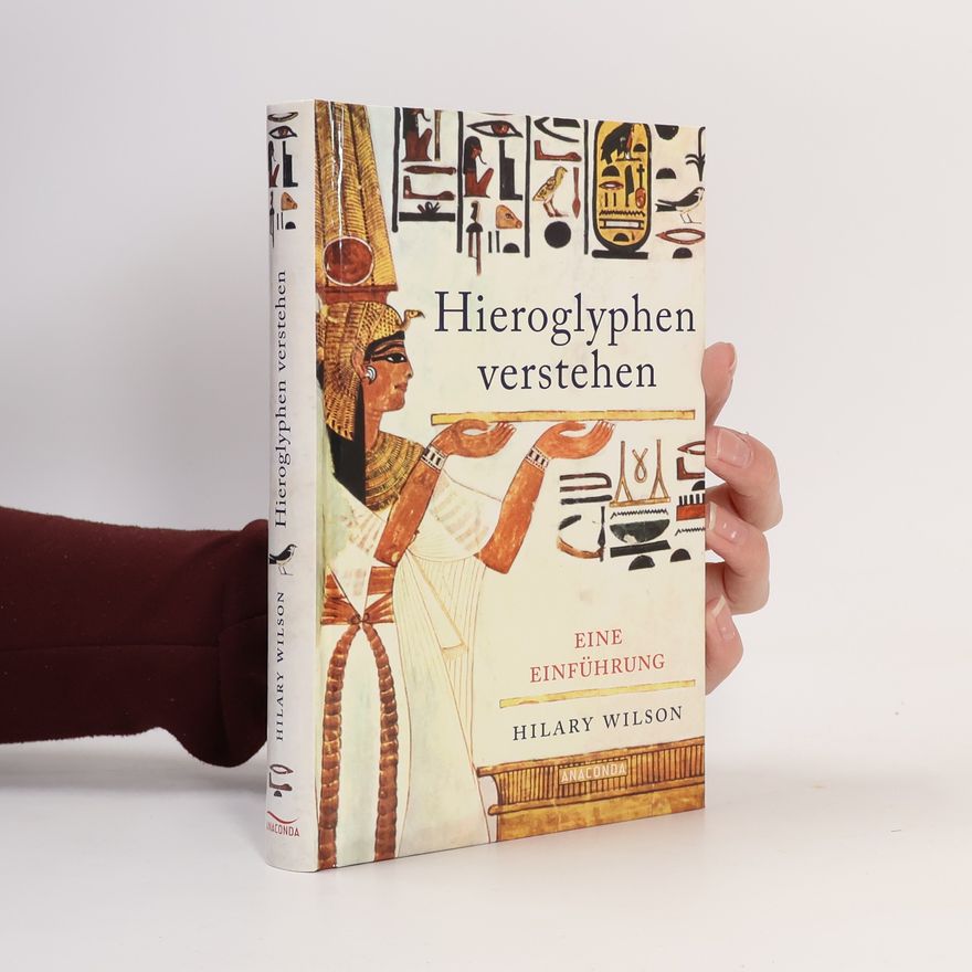 Hilary Wilson Hieroglyphen verstehen