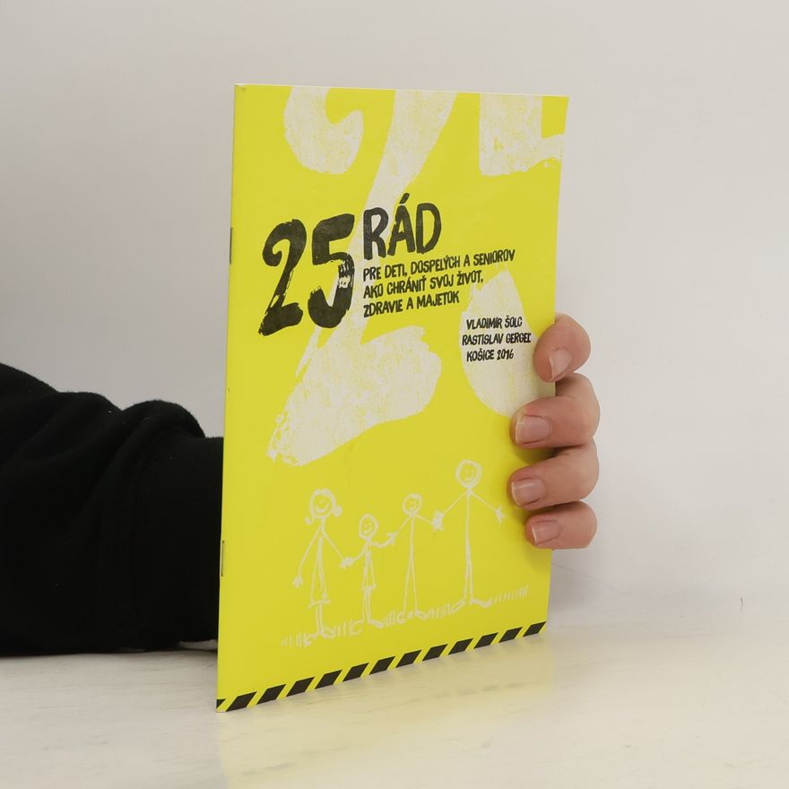 Vladimír Šolc 25 rád pre deti, dospelých a seniorov ako chrániť svoj život, zdravie a majetok