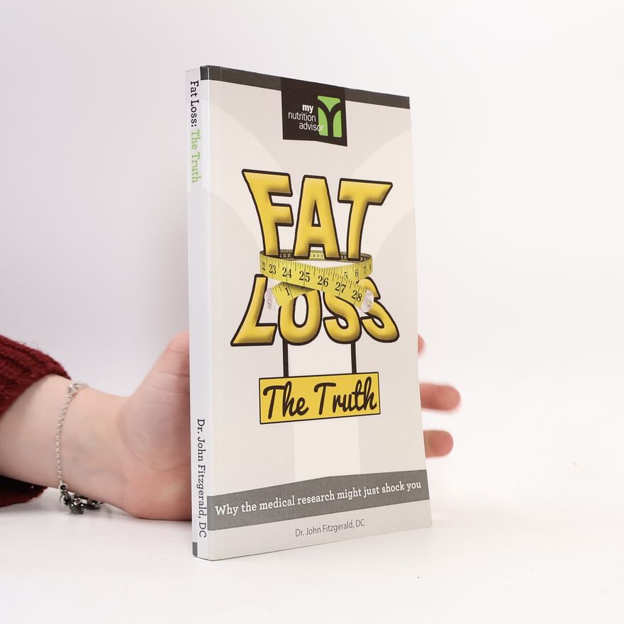 Dr. John Fitzgerald Fat Loss The Truth