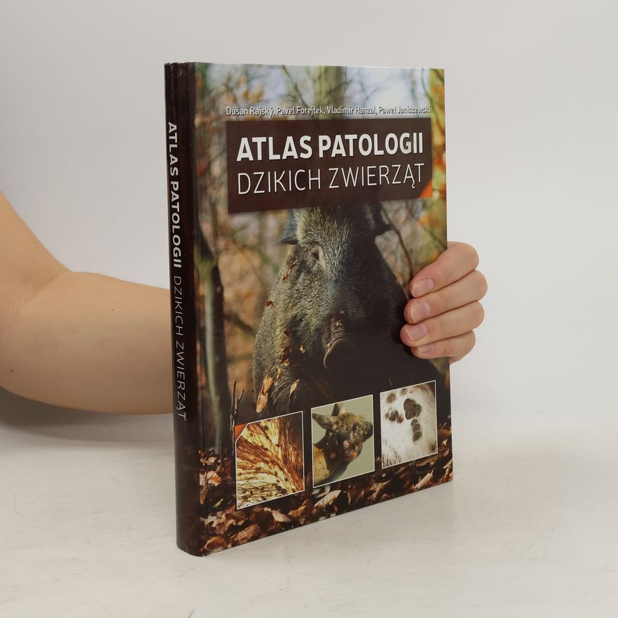 Dušan Rajský Atlas patologii dzikich zwierząt