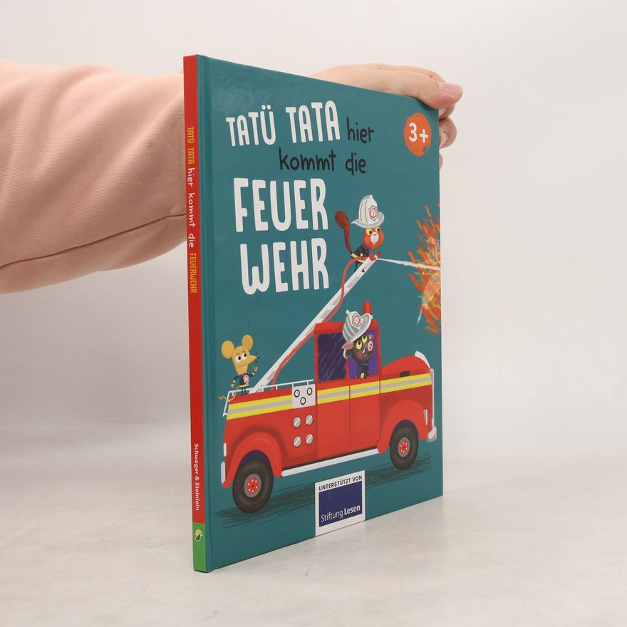 Autorenkollektiv Tatü Tata hier kommt die Feuerwehr