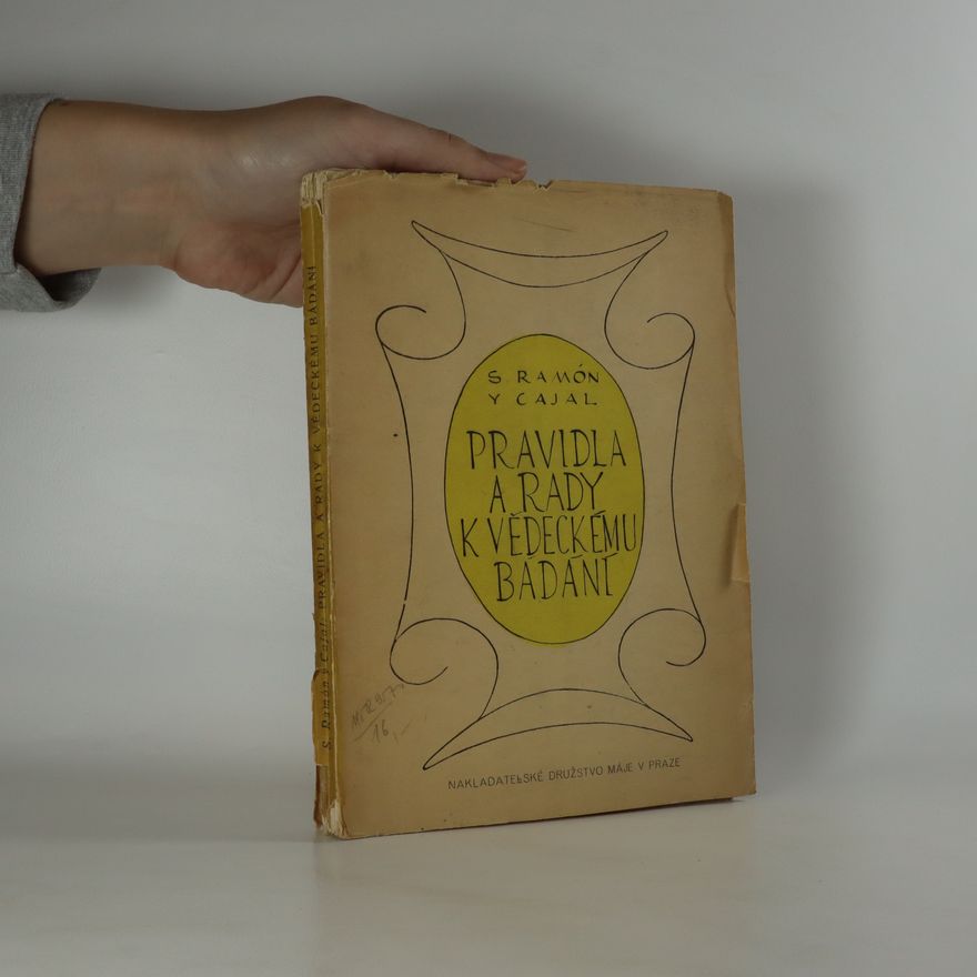 Santiago Ramón y. Cajal Pravidla a rady k vědeckému bádání