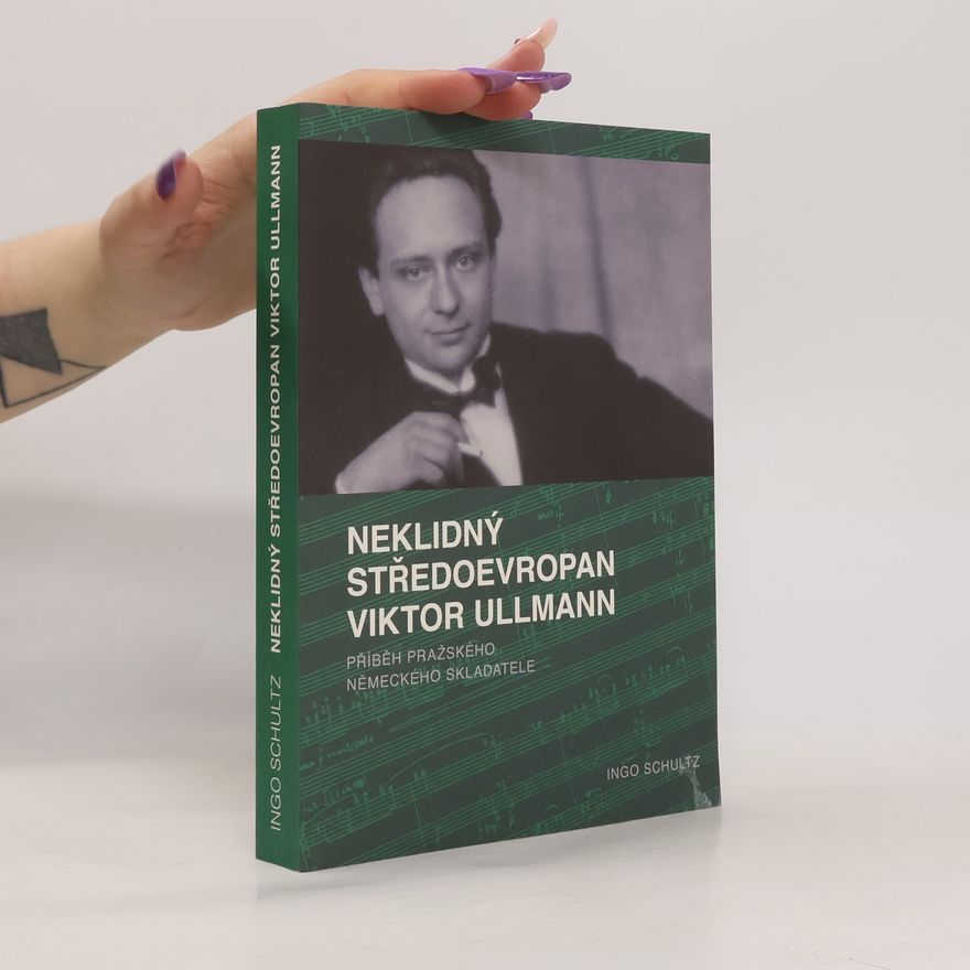 Ingo Schultz Neklidný Středoevropan Viktor Ullmann