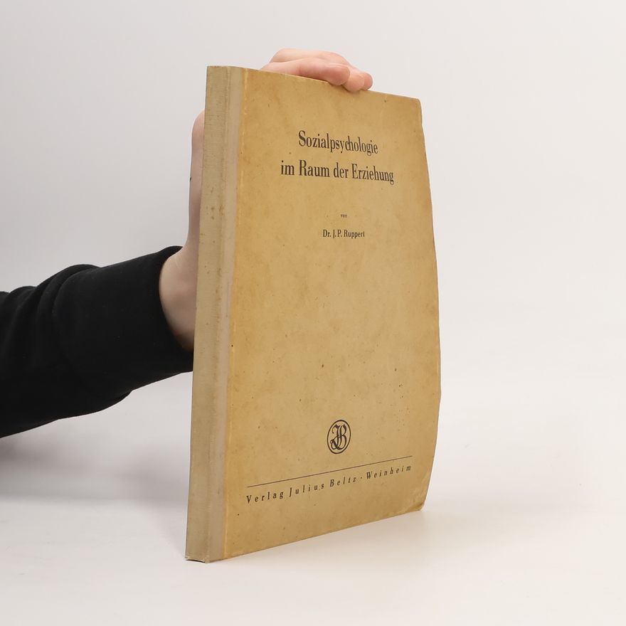 Johann Peter Ruppert Sozialpsychologie im Raum der Erziehung