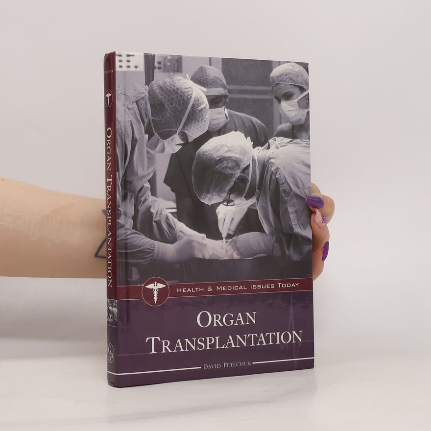 David Petechuk Health & Medical Issues Today: Organ Transplantation