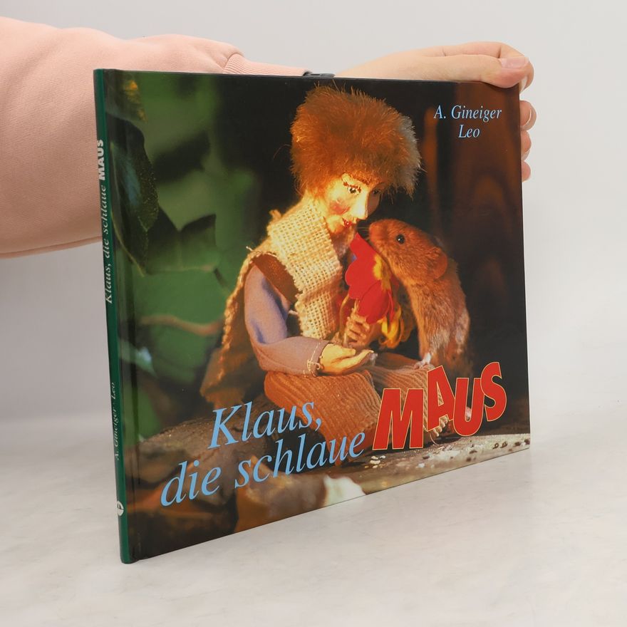 Andreas Gineiger Klaus, die schlaue Maus