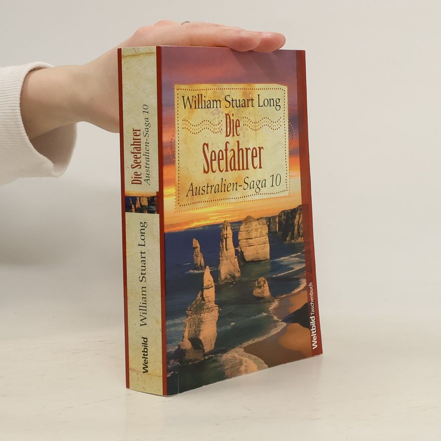 William Stuart Long Australien-Saga 10. Die Seefahrer