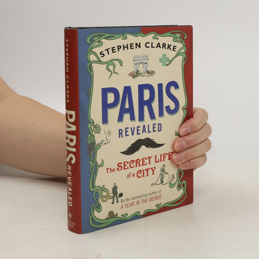 Stephen Clarke Paris Revealed