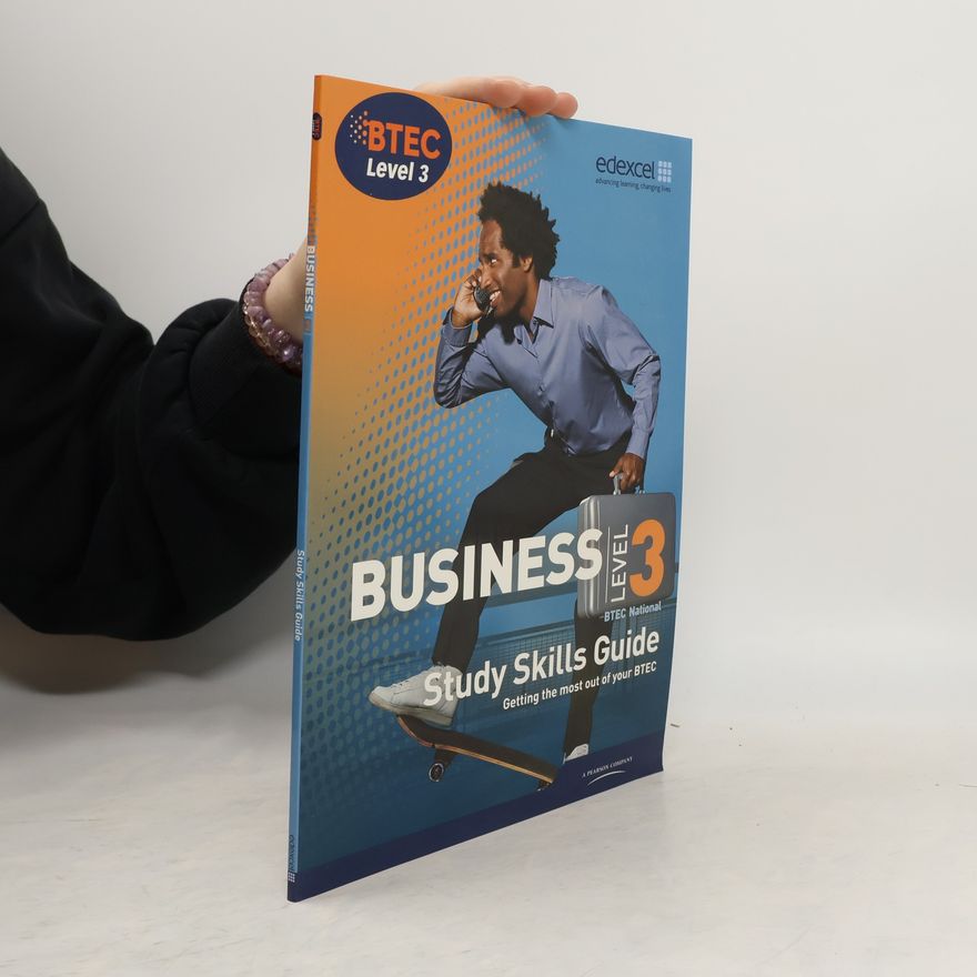 Various authors Business. BTEC National. Level 3. Study skills guide.