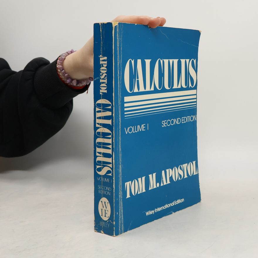 Tom M. Apostol Calculus, Volume I
