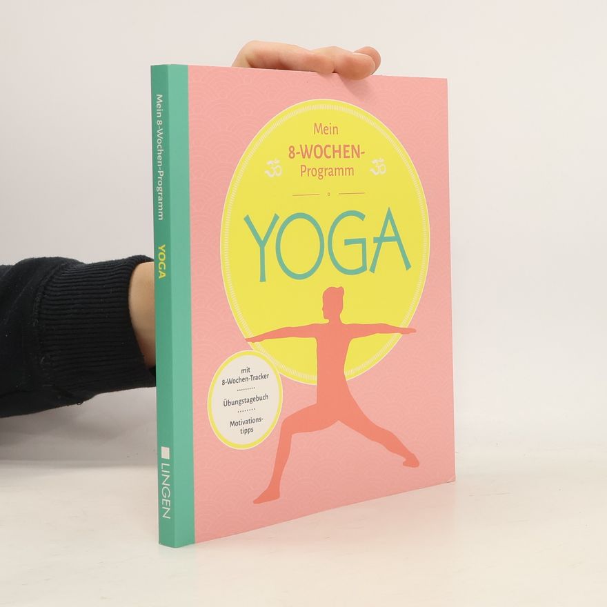 AA.VV. Mein 8-Wochen-Programm. Yoga