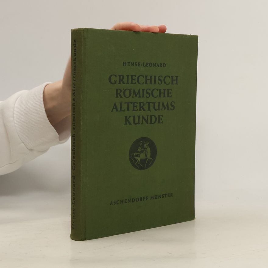 Josef Hense Griechisch-römische Altertumskunde