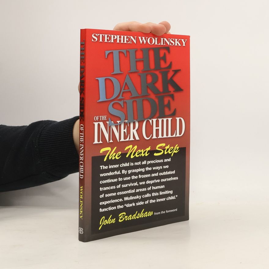 Stephen Wolinsky The Dark Side of the Inner Child
