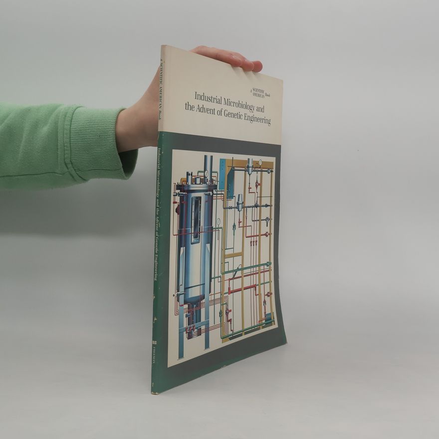 Autorenkollektiv A Scientific American Book: Industrial Microbiology and the Advent of Genetic Engineering