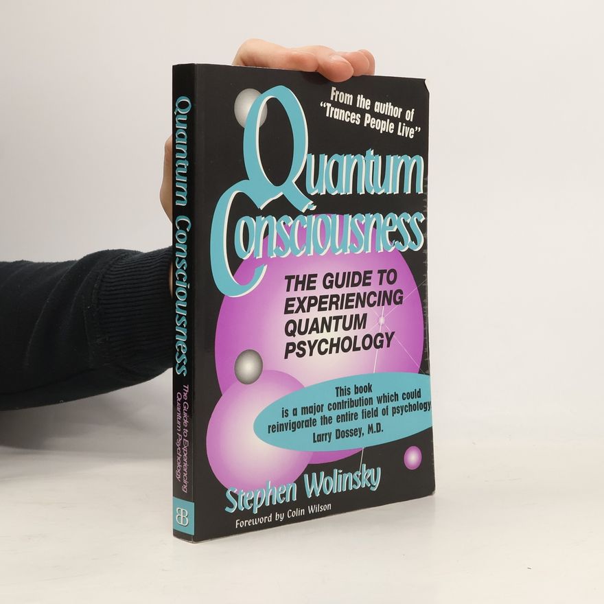Kristi L. Kennen Quantum Consciousness: The Guide to Experiencing Quantum Psychology
