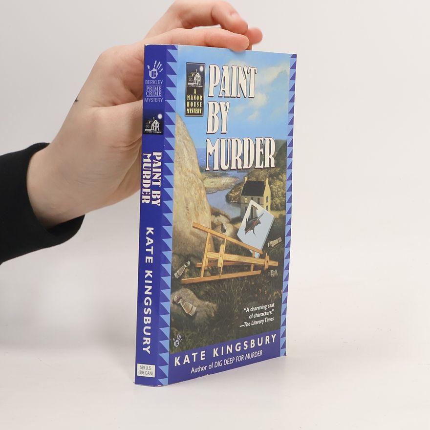 Kate Kingsbury A Manor House Mystery: Paint by Murder