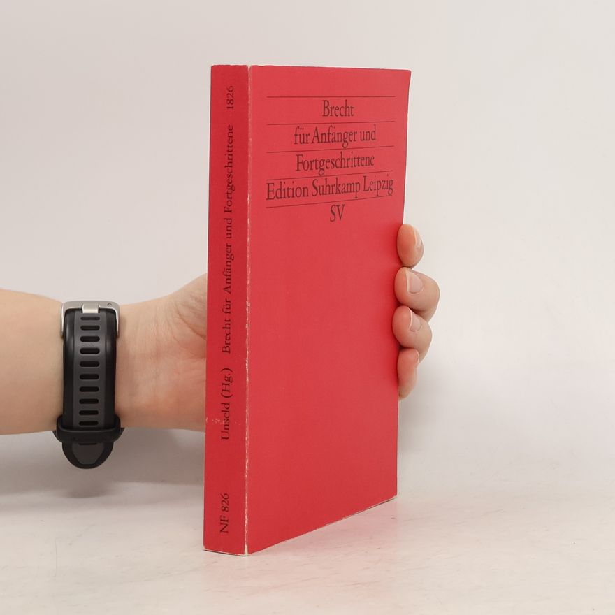 Unseld Edition Suhrkamp: Brecht für Anfänger und Fortgeschrittene