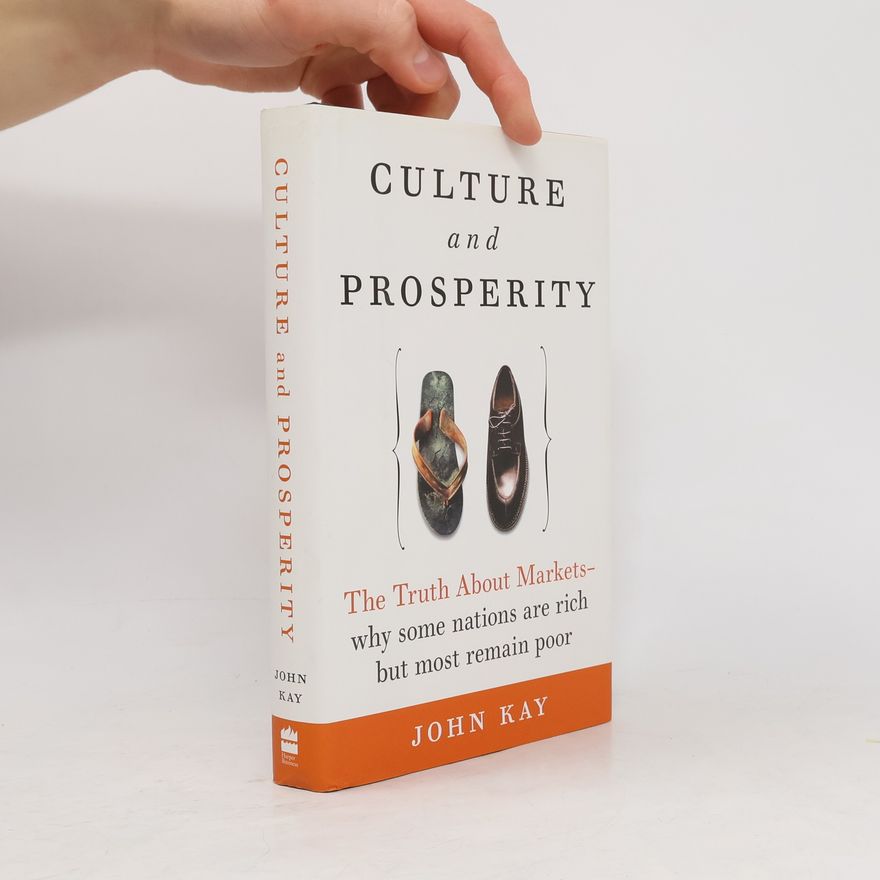 John Kay Culture and Prosperity
