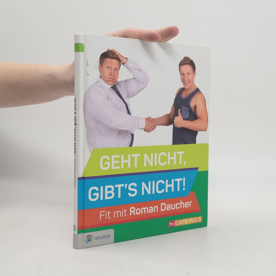 Roman Daucher Geht nicht, gibt's nicht!