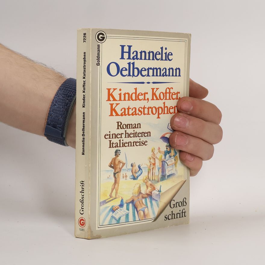 Hannelie Oelbermann Großschrift: Kinder, Koffer, Katastrophen