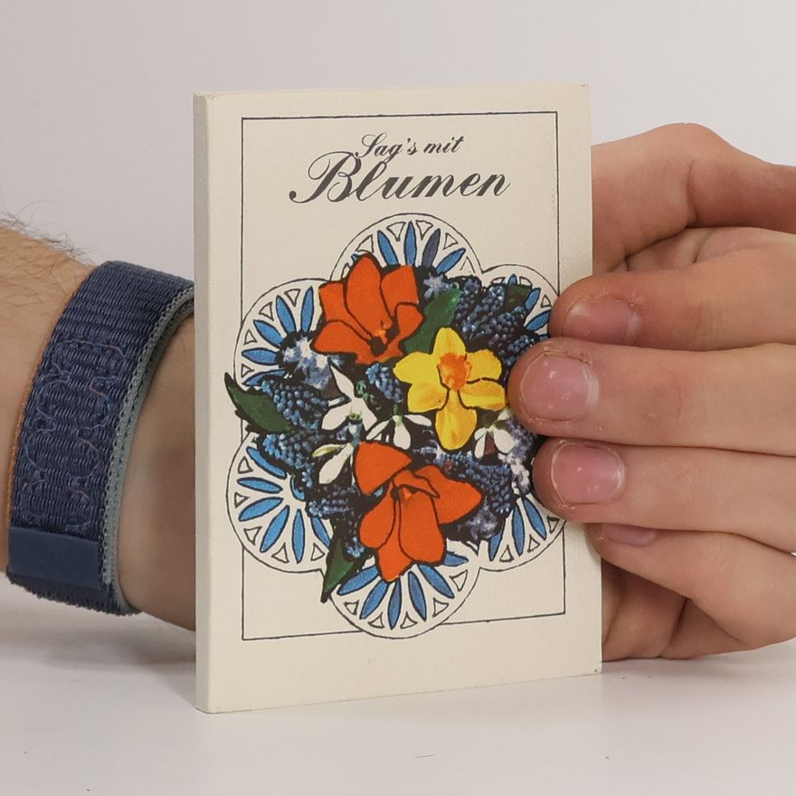 Christa Thiele-Dohrmann Sag's mit Blumen
