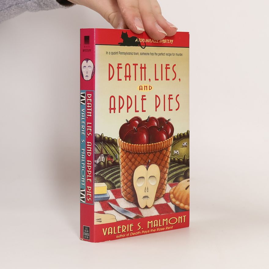 Valerie S. Malmont A Tori Miracle Mystery: Death, Lies and Apple Pies