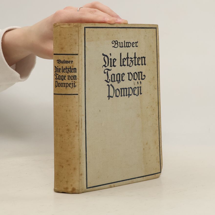 Edward Bulwer-Lytton Die letzten Tage von Pompeji