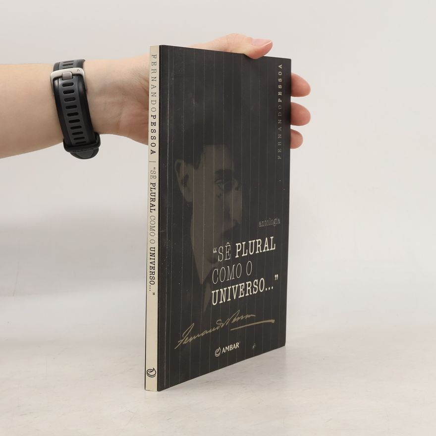 Fernando Pessoa Se plural como o universo