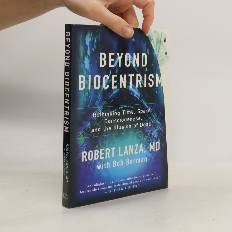 Robert Lanza Beyond Biocentrism