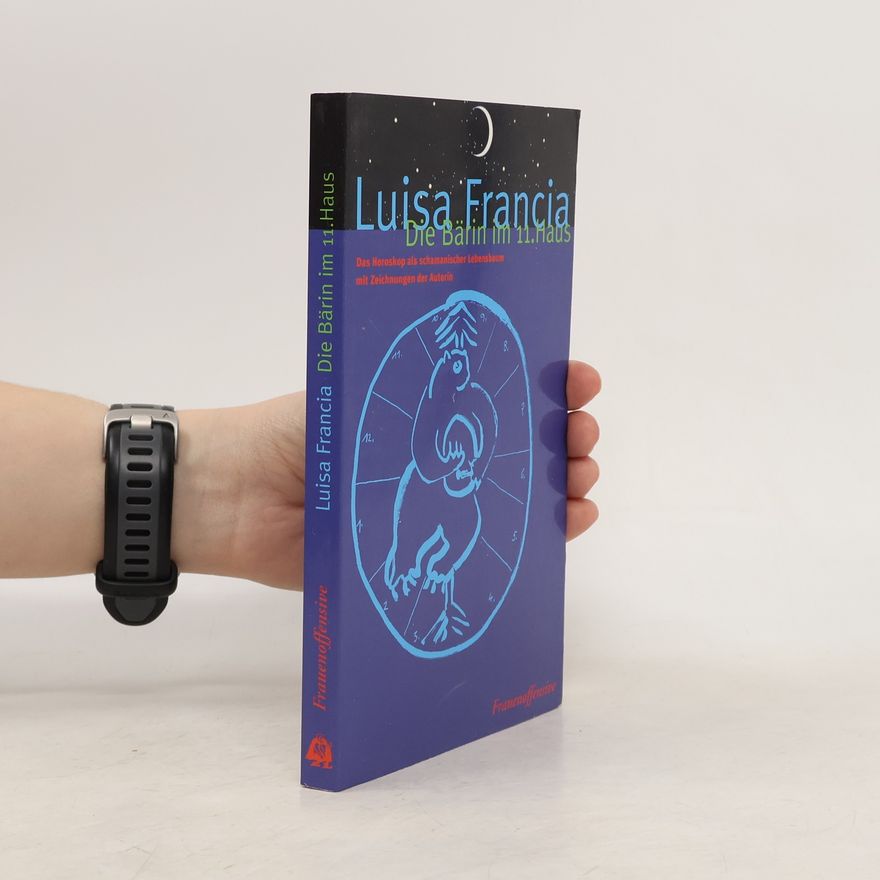 Luisa Francia Die Bärin im 11. Haus