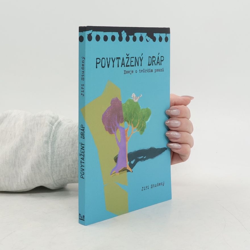Jiří Studený Povytažený dráp : eseje o tvůrčím psaní