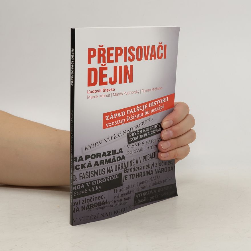 L'udovít Števko  Přepisovači dějin. Západ falšuje historii, vzestup fašismu ho netrápí