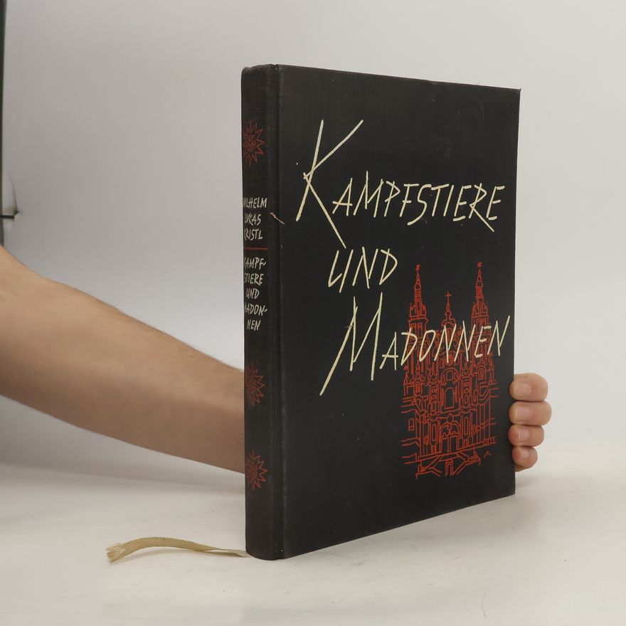 Wilhelm Lukas Kristl Kampfstiere und Madonnen
