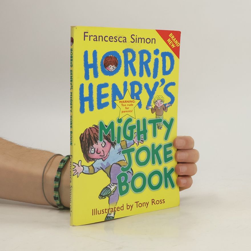 Francesca Simon Horrid Henry's mighty joke book