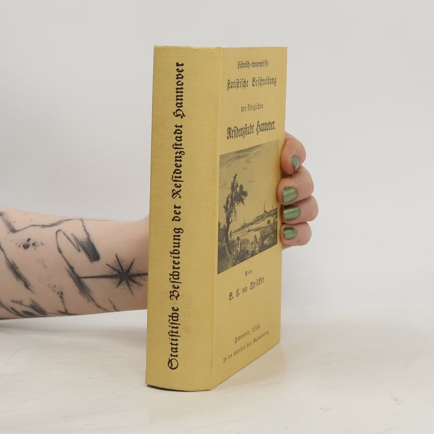 Burchard Christian von Spilcker Historisch-topographisch-statistische Beschreibung der königlichen Residenzstadt Hannover