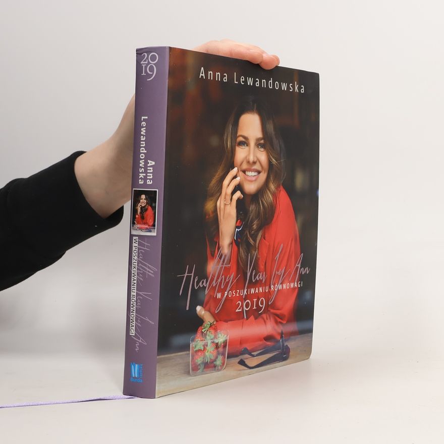 Anna Lewandowska Healthy Year by Ann 2019. W poszukiwaniu równowagi