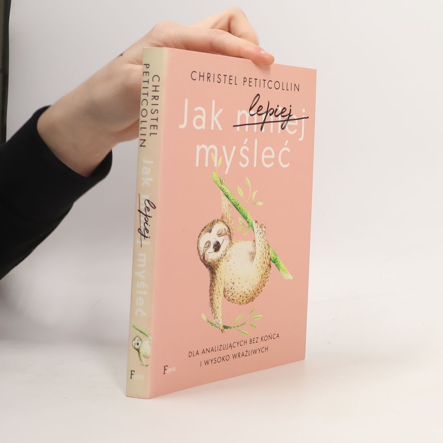 Christel Petitcollin Jak lepiej myśleć