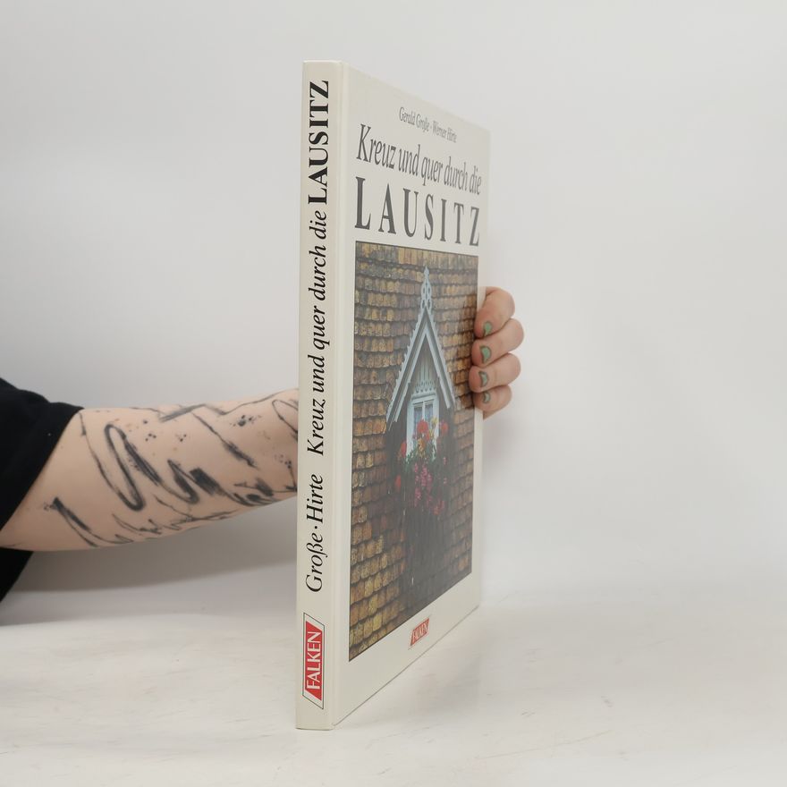 Gerald Grosse Kreuz und quer durch die Lausitz