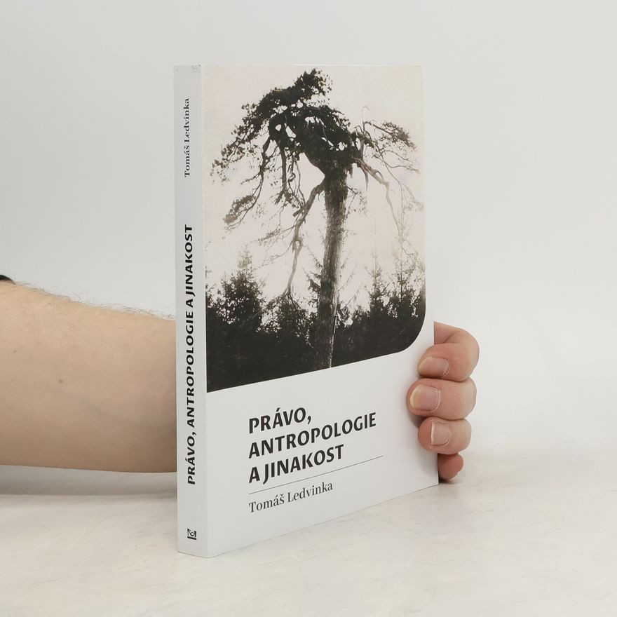 Tomáš Ledvinka Právo, antropologie a jinakost