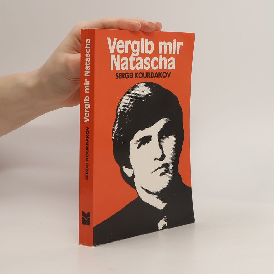 Sergei Kourdakov Vergib mir Natascha