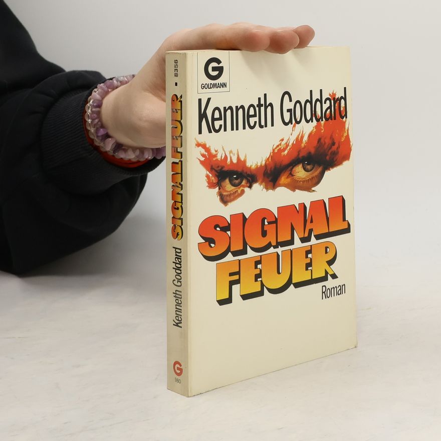 Kenneth Goddard Signalfeuer. Roman.