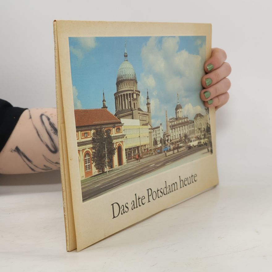 Roland Handrick Das alte Potsdam heute